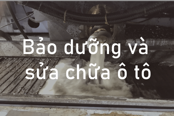 Bảo dưỡng và sửa chữa ô tô