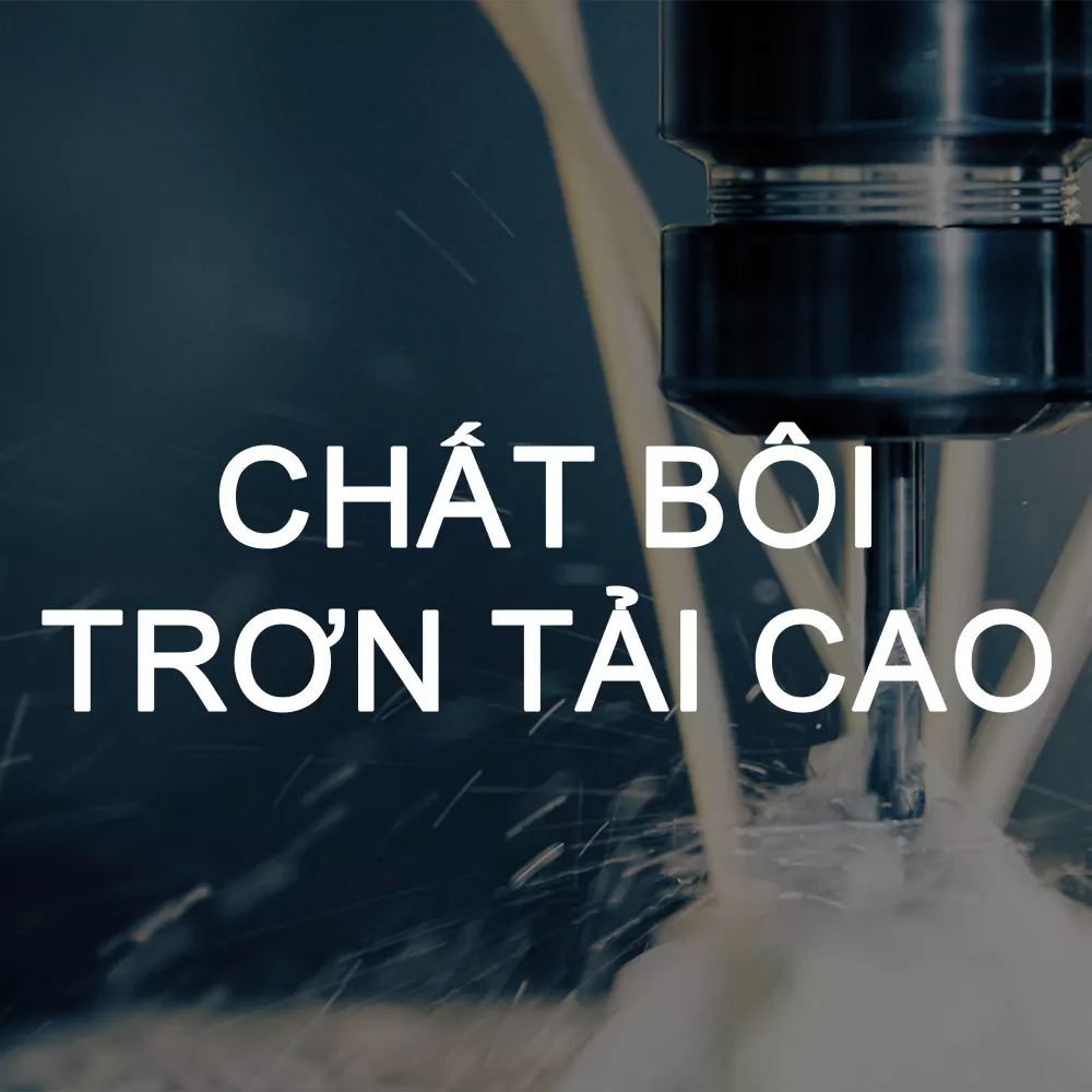 Chất bôi trơn tải cao