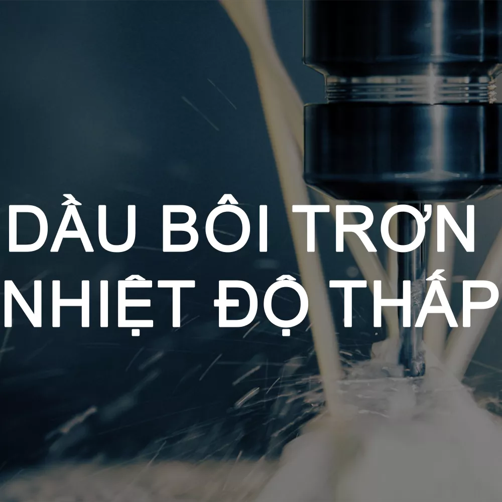 Dầu bôi trơn nhiệt độ thấp