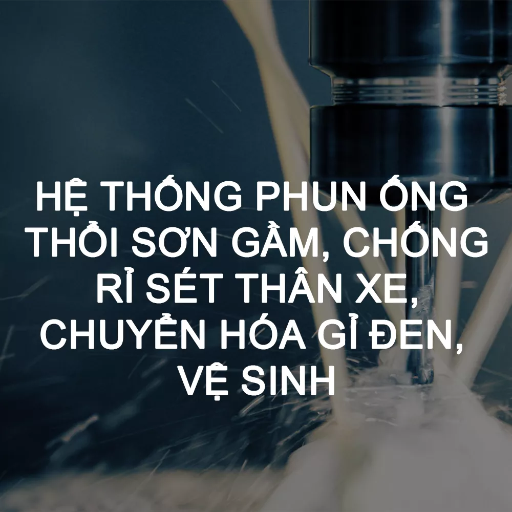 Hệ thống phun ống thổi Sơn gầm, chống rỉ sét thân xe, chuyển hóa gỉ đen, vệ sinh